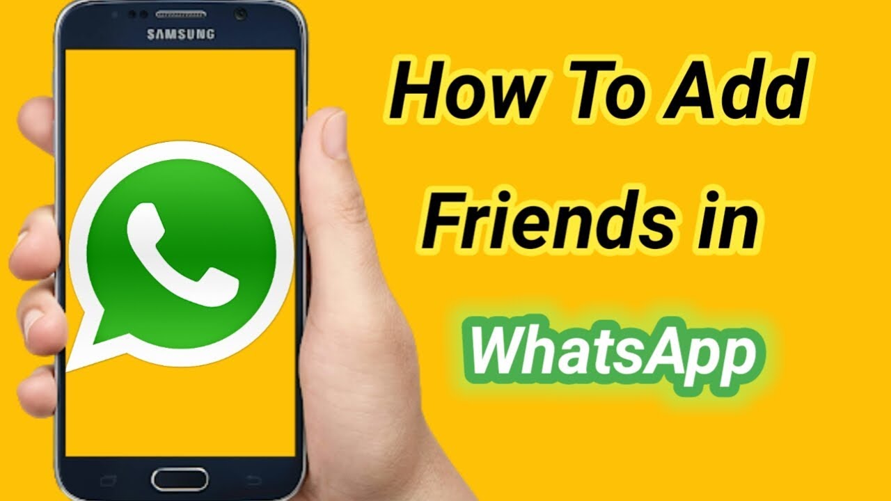 How To Add A Friend In Whatsapp